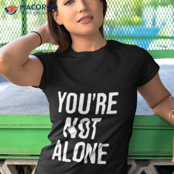 You’re Not Alone Kairon X Afsp Awakening Shirt