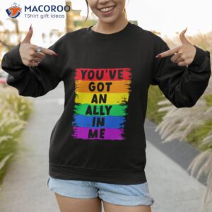 youve got an ally in me pride shirt sweatshirt 1