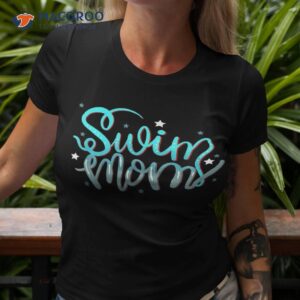 1. Swim Mom Swimmers Mothers Gift Shirt
