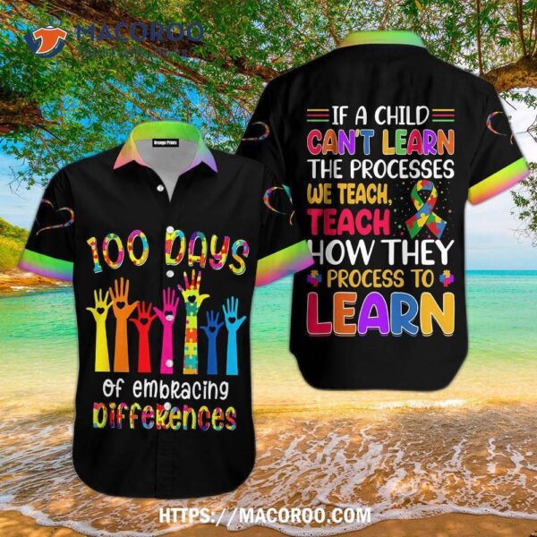 100 Days Of Embracing Differences Autism Teacher Hawaiian Shirt