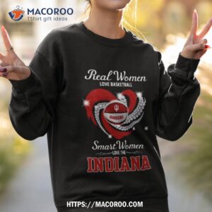 2023 real women love basketball smart women love the indiana hoosiers shirt sweatshirt 2