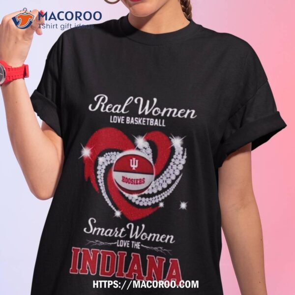 2023 Real Women Love Basketball Smart Women Love The Indiana Hoosiers Shirt