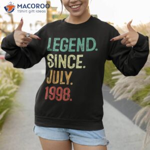 25 years old legend since july 1998 25th birthday shirt sweatshirt 1