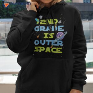 2nd grade is outer space back to school funny kids teachers shirt hoodie 2