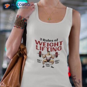 3 rules of weightlifting dont fart shirt tank top 4