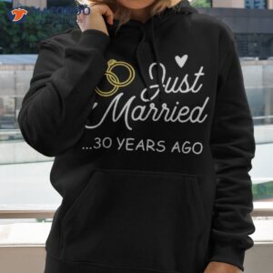 30th wedding anniversary just married 30 years ago shirt hoodie 2