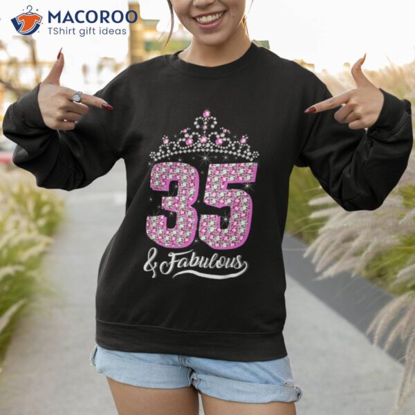 35 And Fabulous 35th Birthday Diamond Crown Gift Shirt