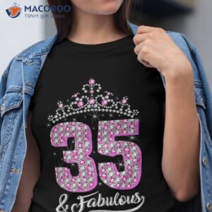 35 And Fabulous 35th Birthday Diamond Crown Gift Shirt