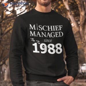35th birthday shirt mischief managed sweatshirt