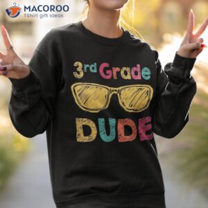 3rd grade dude back to school shirt first day of primary sweatshirt 2