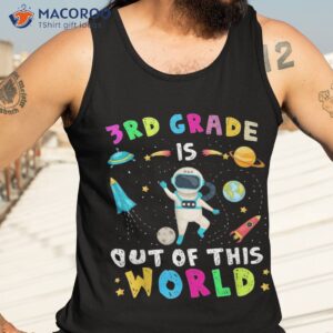 3rd grade is out of this world astronaut back to school kids shirt tank top 3