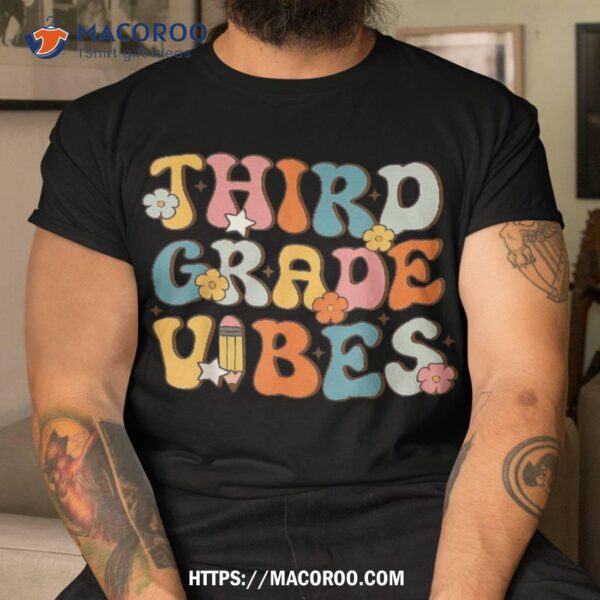 3rd Grade Vibes Back To School Retro Third Teachers Shirt