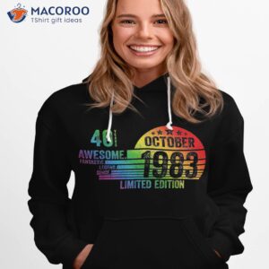 40th birthday awesome since october 1983 legend shirt hoodie 1 1