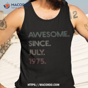 48 years old awesome since july 1975 48th birthday gift shirt tank top 3