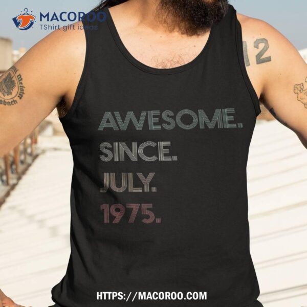 48 Years Old Awesome Since July 1975 48th Birthday Gift Shirt