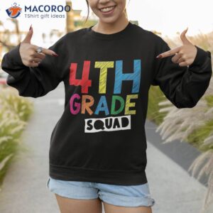 4th grade squad teacher student back to school first day shirt sweatshirt 1