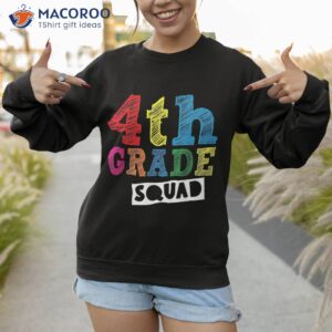 4th grade squad teacher student back to school first day shirt sweatshirt