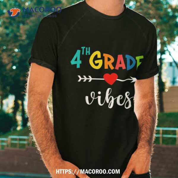 4th Grade Vibes 4th Grade Team First Day Of School Teacher Shirt