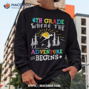 4th grade where the adventure begins back to school teachers shirt sweatshirt