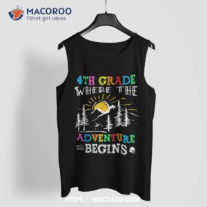 4th grade where the adventure begins back to school teachers shirt tank top