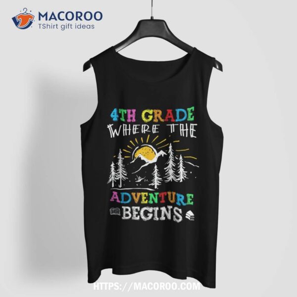 4th Grade Where The Adventure Begins Back To School Teachers Shirt