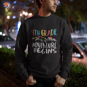 4th grade where the adventure begins teachers back to school shirt sweatshirt