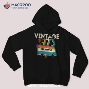 50 year old gifts vintage 1973 cassette tape 50th birthday shirt hoodie