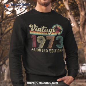 50 year old vintage 1973 50th birthday gifts for shirt sweatshirt