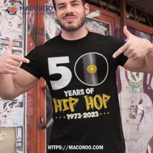 50 Years Of Hip Hop 19732023 Anniversary Shirt