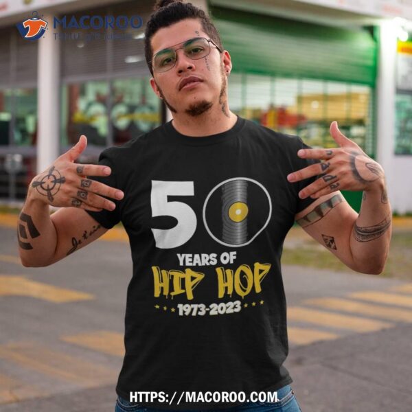 50 Years Of Hip Hop 19732023 Anniversary Shirt