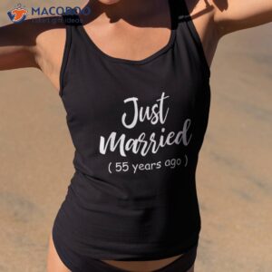 55th wedding anniversary just married 55 years ago shirt tank top 2