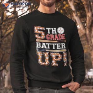 5th grade batter up baseball fifth back to school shirt sweatshirt