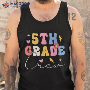 5th grade crew groovy teacher student first day of school shirt tank top