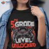 5th Grade Level Unlocked Game On Back To School Shirt