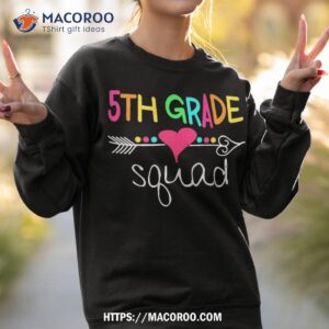 5th grade squad fifth teacher student team back to school shirt sweatshirt 2 2