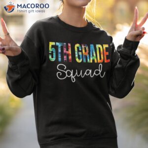 5th grade squad tie dye appreciation day back to school shirt sweatshirt 2