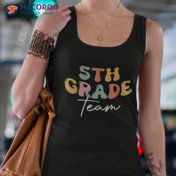 5th Grade Team Retro Groovy Vintage First Day Of School Shirt