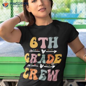 6th grade crew retro groovy vintage first day of school shirt tshirt 1