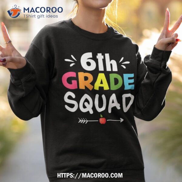 6th Grade Squad Sixth Teacher Student Team Back To School Shirt