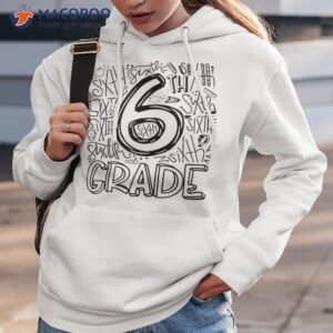 6th sixth grade typography team kids teacher back to school shirt hoodie 3