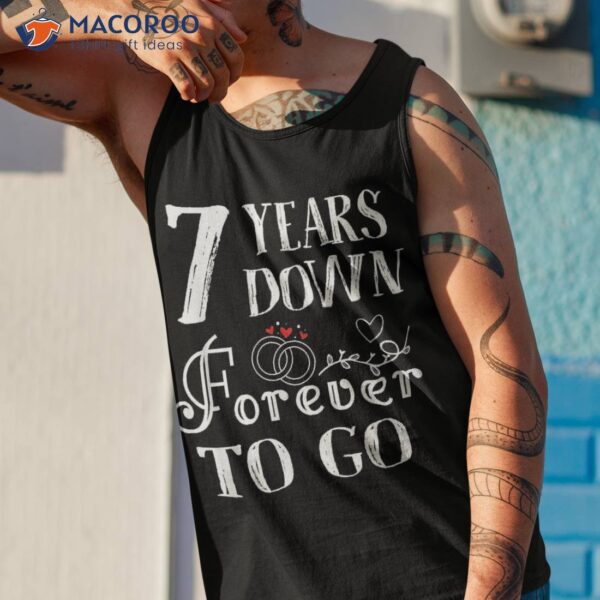 7 Years Down Forever To Go Couple 7th Wedding Anniversary Shirt