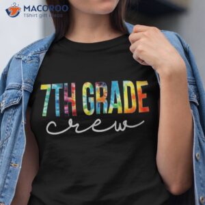 7th grade crew tie dye appreciation day hello back to school shirt tshirt