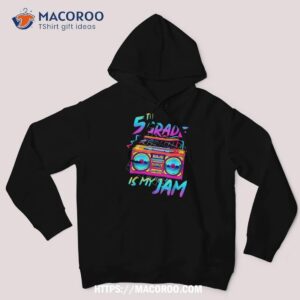 80s 5th grade is my jam back to school teacher student shirt hoodie