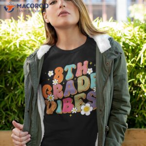 8th grade vibes back to school teacher first day of shirt tshirt 4