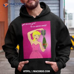 A Barbie Girl In An Atomic World Funny Shirt