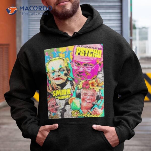 A Complete Psycho All Smirk And Mirrors Dickhead Shirt