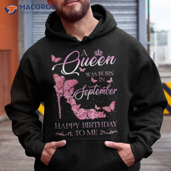 A Queen Was Born In September Happy Birthday To Me High Heel Shirt