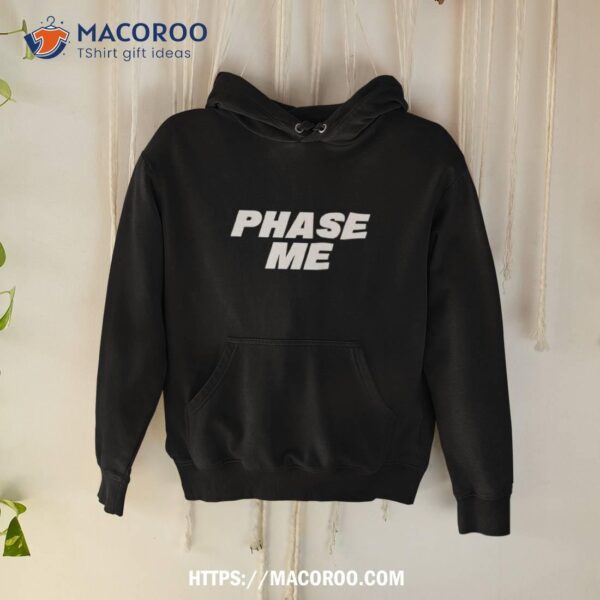 Aaron Rodgers Phase Me Shirt