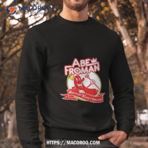 abe froman sausage king of chicago 2023 shirt sweatshirt