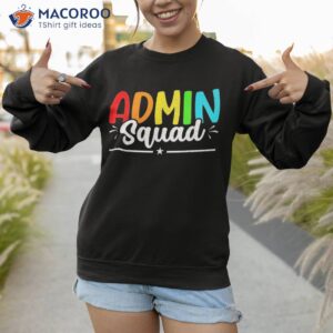 admin squad back to school appreciation teacher shirt sweatshirt 1